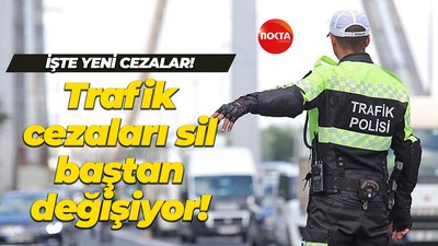 Trafik cezaları sil baştan değişiyor! İşte yeni trafik cezaları