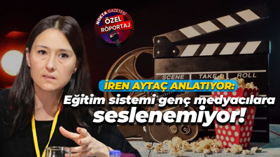 İren Aytaç anlatıyor: Eğitim sistemi genç medyacılara seslenemiyor!