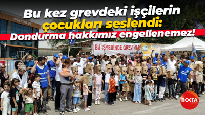 Portakal Plastik işçilerinin çocukları: Dondurma hakkımız engellenemez!