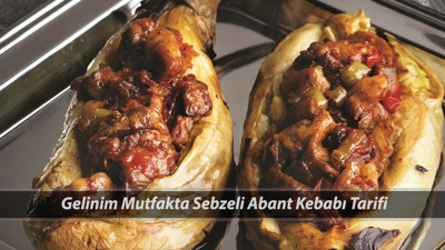 Gelinim Mutfakta Sebzeli Abant Kebabı Tarifi 29 Mayıs Perşembe | Sebzeli Abant Kebabı Nasıl Yapılır?