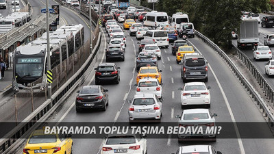 Bayramda Ulaşım Ücretsiz Mi? Kurban Bayramı'nda Toplu Taşıma Bedava Mı?