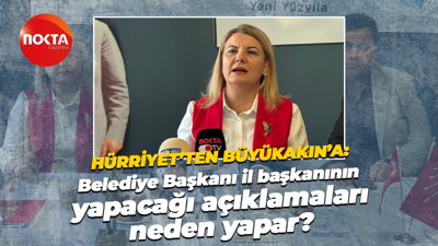 Hürriyet’ten Büyükakın’a; “Belediye Başkanı il başkanının yapacağı açıklamaları neden yapar?”