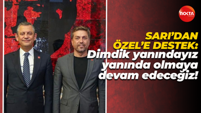 Bülent Sarı’dan Özgür Özel’e destek: Dimdik yanındayız, yanında olmaya devam edeceğiz!
