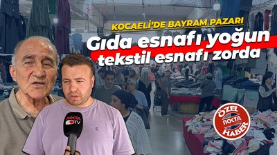 Kocaeli'de bayram pazarı! Gıda esnafı yoğun, tekstil esnafı zorda