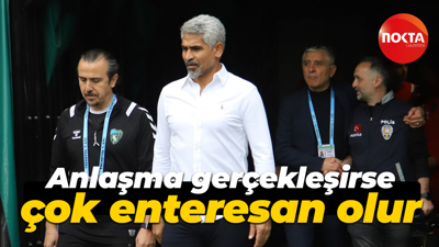 Anlaşma gerçekleşirse çok enteresan olur
