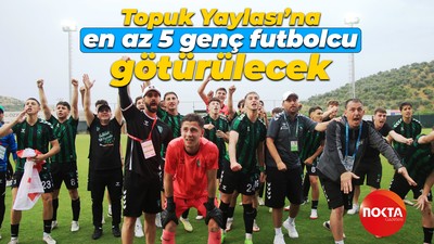 Topuk Yaylası’na en az 5 genç futbolcu götürülecek