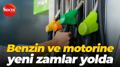 Benzin ve motorine yeni zamlar yolda