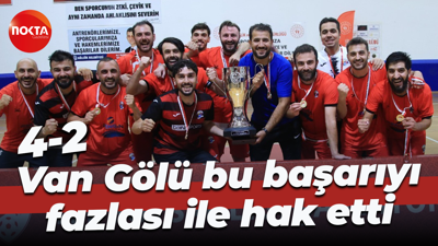 Van Gölü bu başarıyı fazlası ile hak etti “4-2”