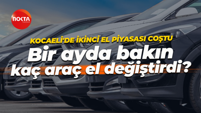 Kocaeli'de ikinci el piyasası coştu… Bir ayda bakın kaç araç el değiştirdi?