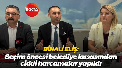 Binali Eliş: Seçim öncesi belediye kasasından ciddi harcamalar yapıldı