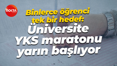 Binlerce öğrenci, tek bir hedef: Üniversite YKS maratonu yarın başlıyor