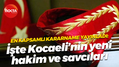 En kapsamlı kararname yayınladı: İşte Kocaeli’nin yeni hakim ve savcıları