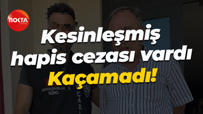 Kesinleşmiş hapis cezası vardı... Kaçamadı!