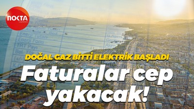 Doğal gaz bitti elektrik başladı... Faturalar cep yakacak!