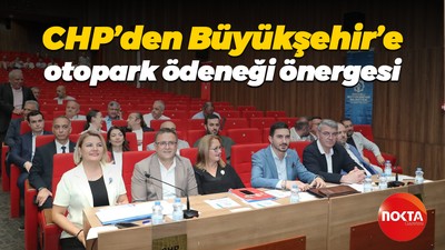CHP’den Büyükşehir’e otopark ödeneği önergesi