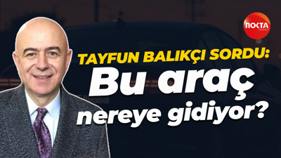 Tayfun Balıkçı kamuoyuna sordu: Bu araç nereye gidiyor?