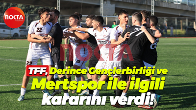 TFF, Derince Gençlerbirliği ve Mertspor ile ilgil ikararını verdi!