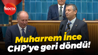 Muharrem İnce CHP'ye geri döndü!