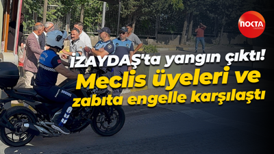 İZAYDAŞ'ta yangın çıktı! Meclis üyeleri ve zabıta engelle karşılaştı