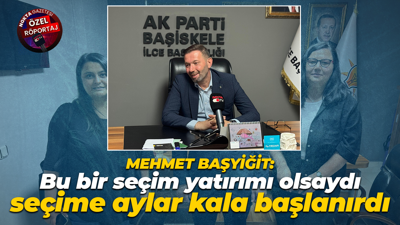 Mehmet Başyiğit: Bu bir seçim yatırımı olsaydı, seçime aylar kala başlanırdı