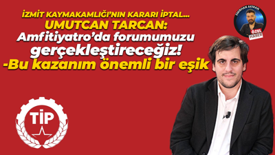 Umutcan Tarcan: Amfitiyatro’da forumumuzu gerçekleştireceğiz!