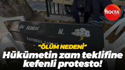 “Ölüm nedeni” Hükümetin zam teklifine kefenli protesto!