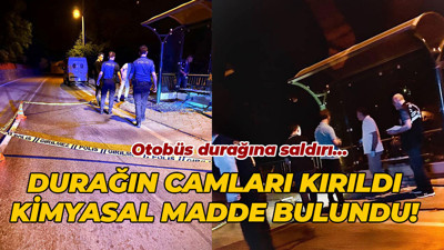 Otobüs durağına saldırı… Durağın camları kırıldı, kimyasal madde bulundu!