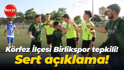 Körfez İlçesi Birlikspor tepkili! Sert açıklama!