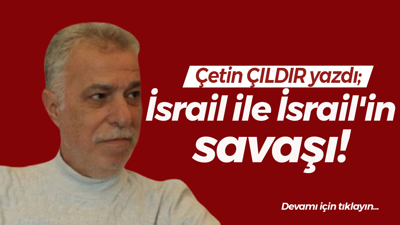 İsrail ile İsrail'ın savaşı!