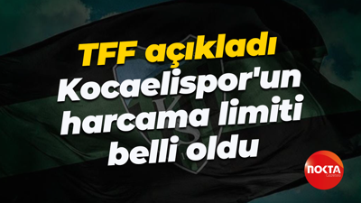 TFF açıkladı... Kocaelispor'un harcama limiti belli oldu