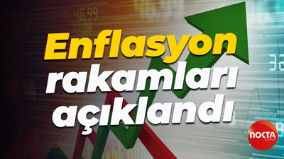 Enflasyon rakamları açıklandı