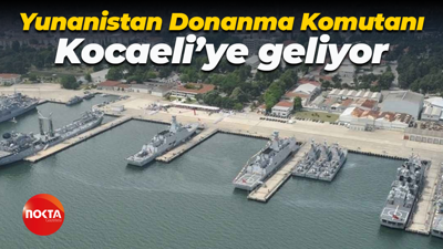 Yunanistan Donanma Komutanı Kocaeli’ye geliyor