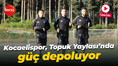 Kocaelispor, Topuk Yaylası’nda güç depoluyor