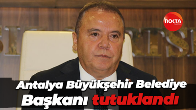 Antalya Büyükşehir Belediye Başkanı Muhittin Böcek tutuklandı