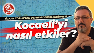 Özkan Coruk’tan deprem değerlendirmesi... Kocaeli’yi nasıl etkiler?