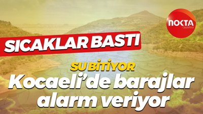 Kocaeli’de barajlar alarm veriyor! Su seviyesi kritik seviyede