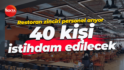 Restoran zinciri personel arıyor... 40 kişi istihdam edilecek