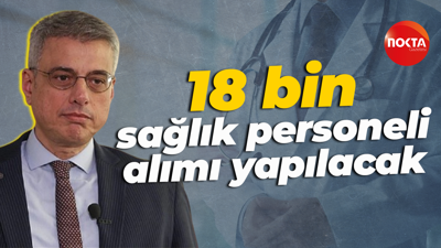 18 bin sağlık personeli alımı yapılacak