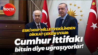 Eski MHP milletvekilinden dikkat çeken uyarı: Cumhur İttifakı bitsin diye uğraşıyorlar!