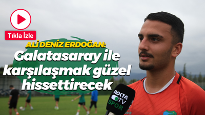 Ali Deniz Erdoğan: Galatasaray ile karşılaşmak güzel hissettirecek