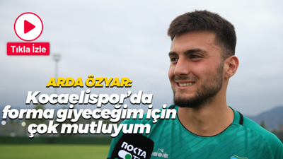 Arda Özyar: Kocaelispor’da forma giyeceğim için çok mutluyum