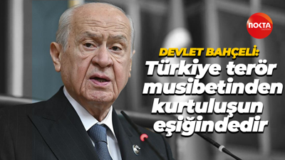 Devlet Bahçeli: Türkiye terör musibetinden kurtuluşun eşiğindedir