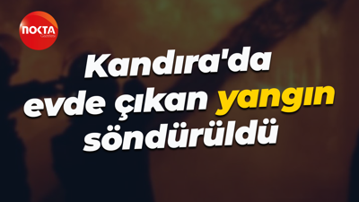 Kandıra'da evde çıkan yangın söndürüldü