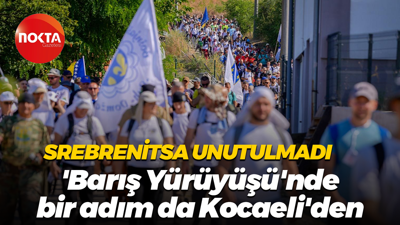 Srebrenitsa unutulmadı... 'Barış Yürüyüşü'nde bir adım da Kocaeli'den