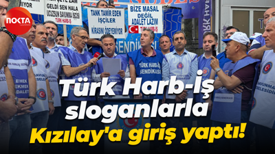 Türk Harb-İş sloganlarla Kızılay'a giriş yaptı!