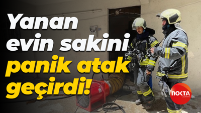 Yanan evin sakini panik atak geçirdi!