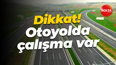 Dikkat! Otoyolda çalışma var