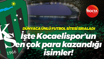 İşte Kocaelispor’un en çok para kazandığı isimler! Dünyaca ünlü futbol sitesi sıraladı