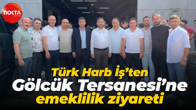 Türk Harb İş’ten Gölcük Tersanesi’ne emeklilik ziyareti