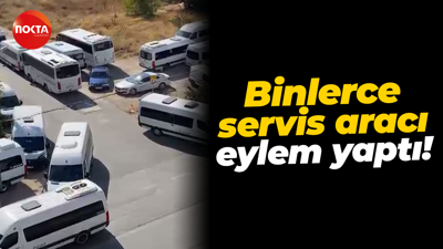 Binlerce servis aracı eylem yaptı!